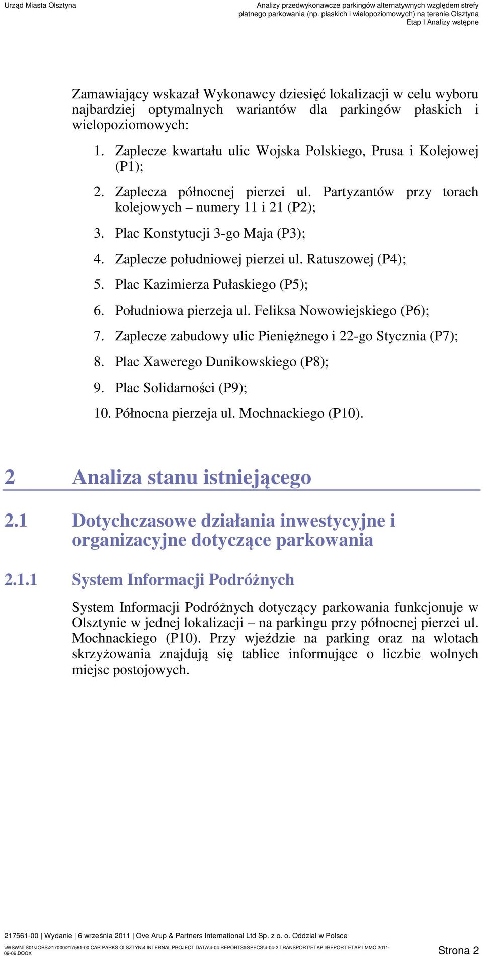 Zaplecze południowej pierzei ul. Ratuszowej (P4); 5. Plac Kazimierza Pułaskiego (P5); 6. Południowa pierzeja ul. Feliksa Nowowiejskiego (P6); 7.