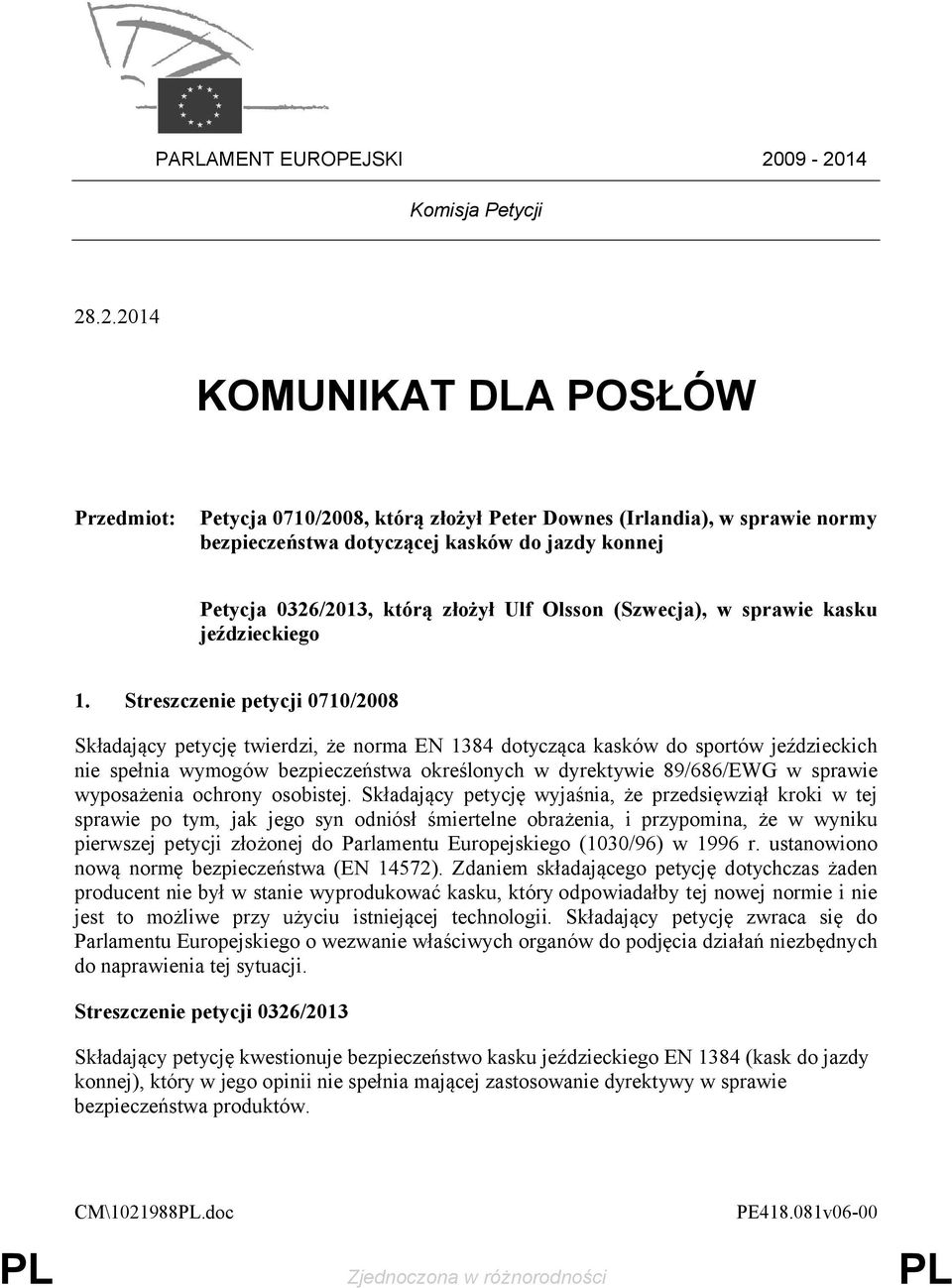 0326/2013, którą złożył Ulf Olsson (Szwecja), w sprawie kasku jeździeckiego 1.