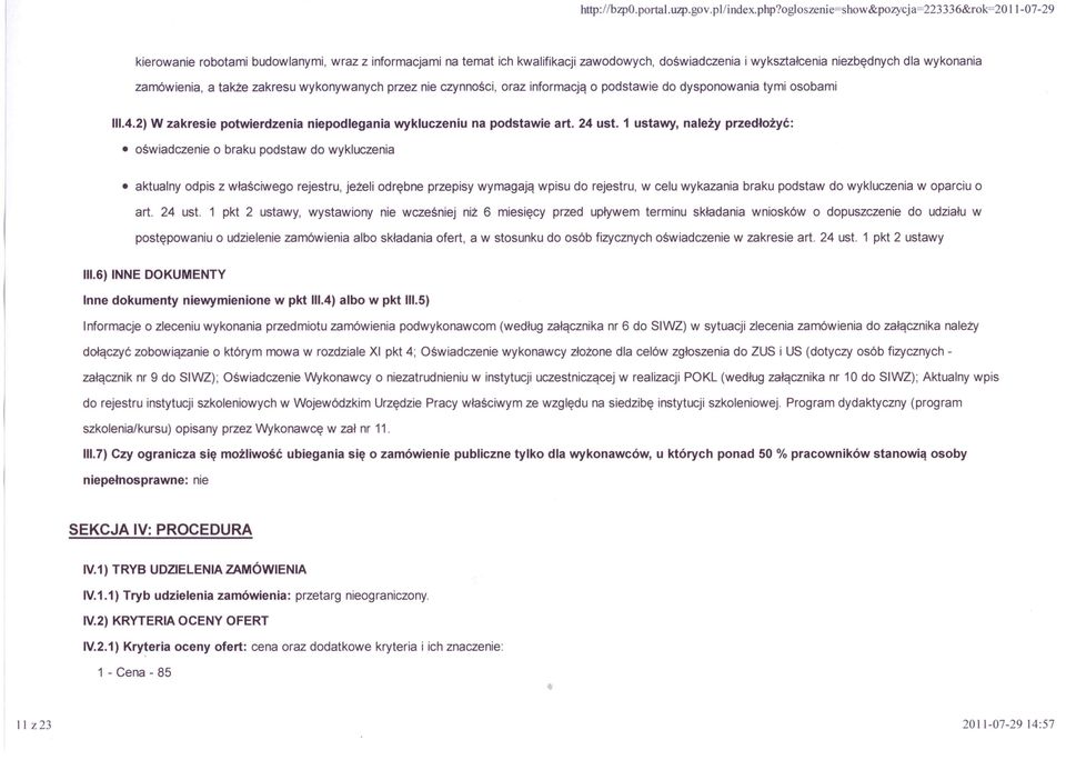 zamówienia, a także zakresu wykonywanych przez nie czynności, oraz informacją o podstawie do dysponowania tymi osobami 11I.4.2)W zakresie potwierdzenia niepodlegania wykluczeniu na podstawie art.