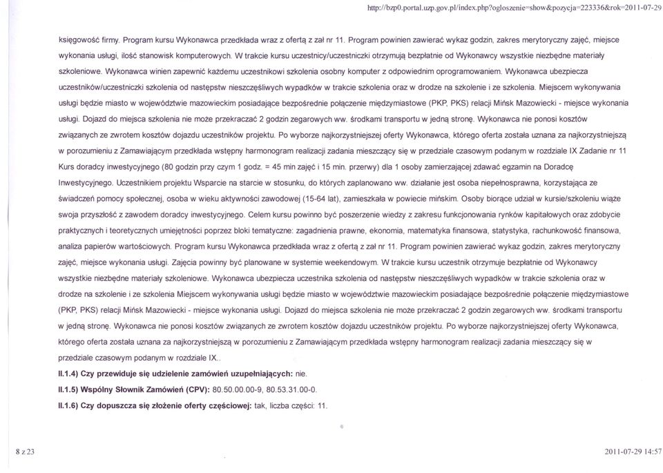 W trakcie kursu uczestnicy/uczestniczki otrzymują bezpłatnie od Wykonawcy wszystkie niezbędne materiały szkoleniowe.