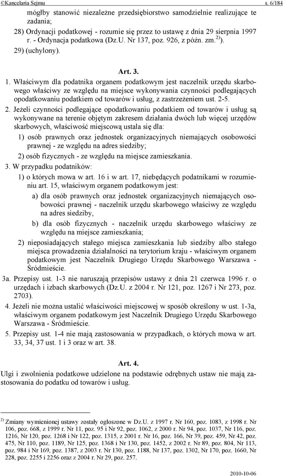 7, poz. 926, z późn. zm. 2) ). 29) (uchylony). Art. 3. 1.