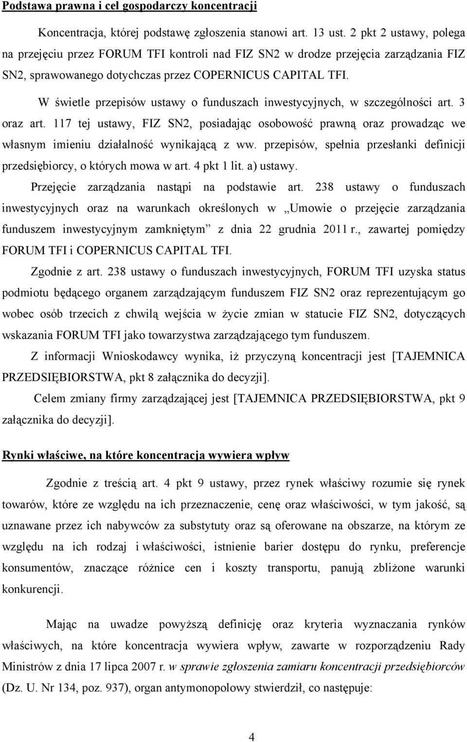 W świetle przepisów ustawy o funduszach inwestycyjnych, w szczególności art. 3 oraz art.