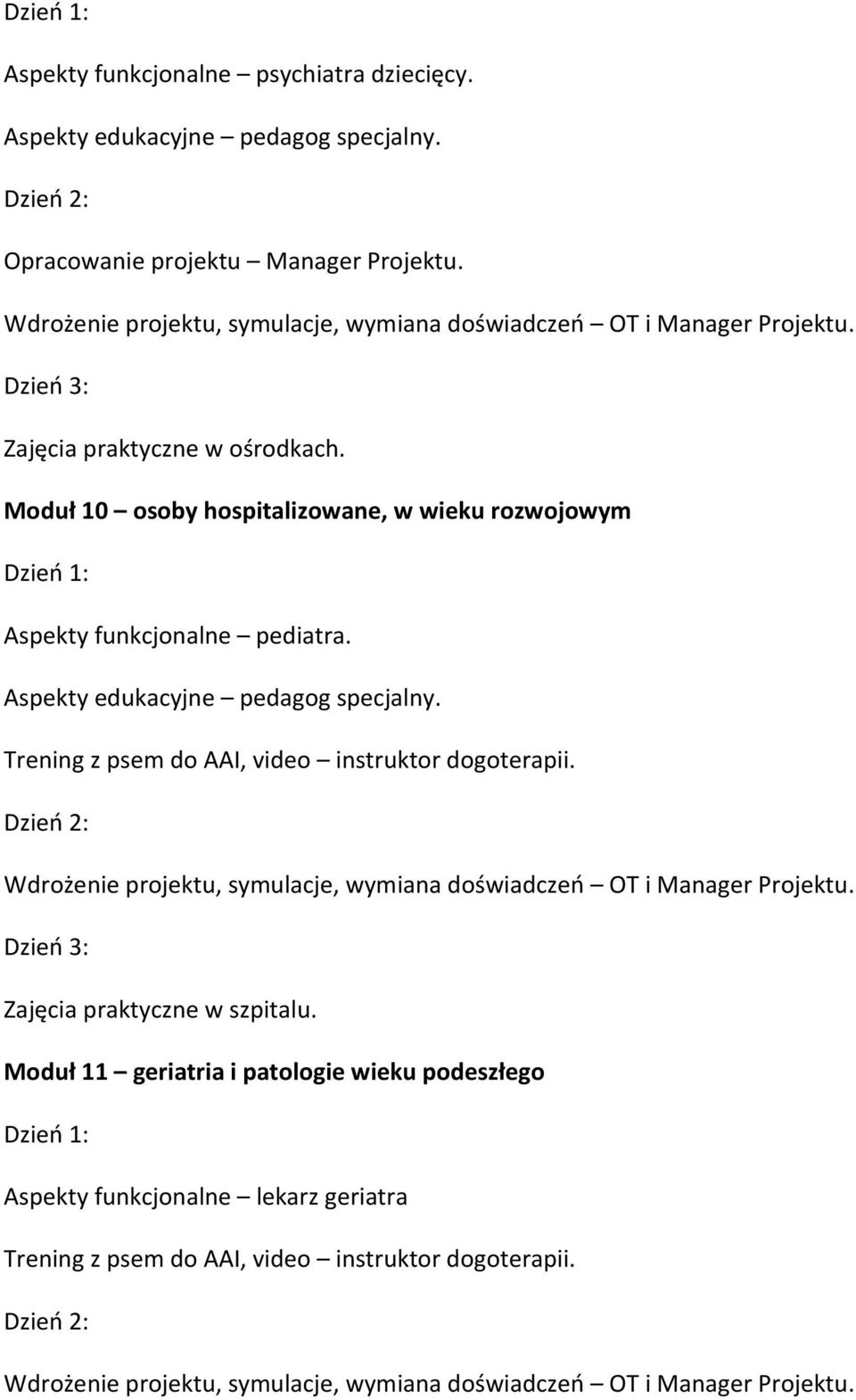 Moduł 10 osoby hospitalizowane, w wieku rozwojowym Aspekty funkcjonalne pediatra.