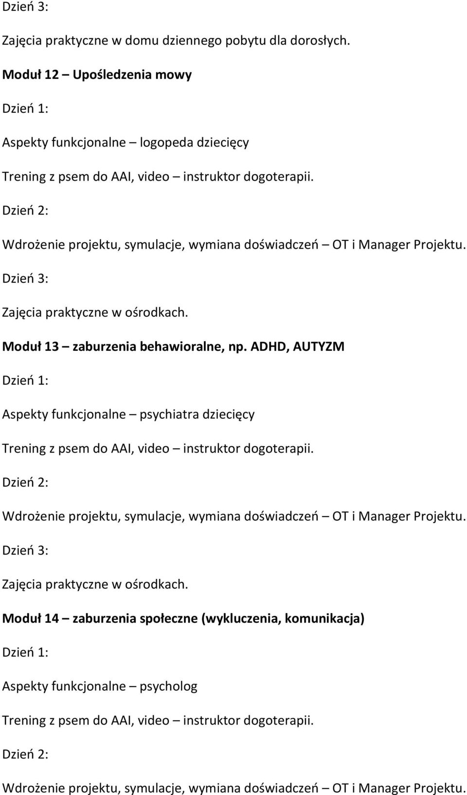 ośrodkach. Moduł 13 zaburzenia behawioralne, np.
