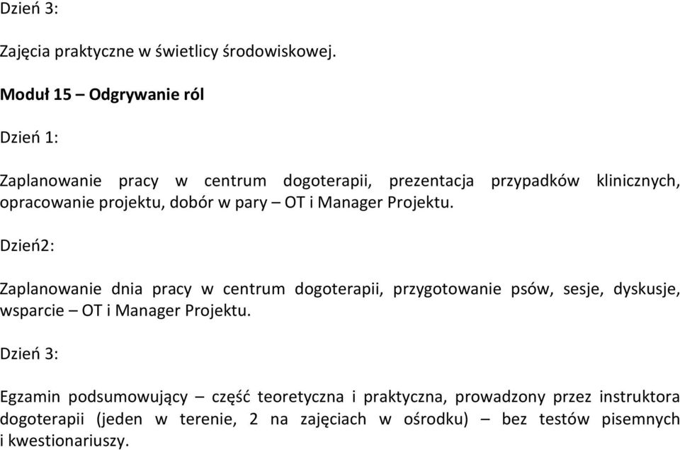 dobór w pary OT i Manager Projektu.