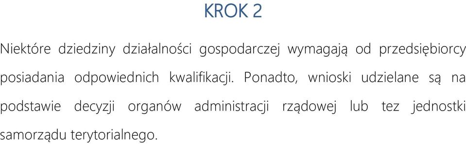 Ponadto, wnioski udzielane są na podstawie decyzji organów