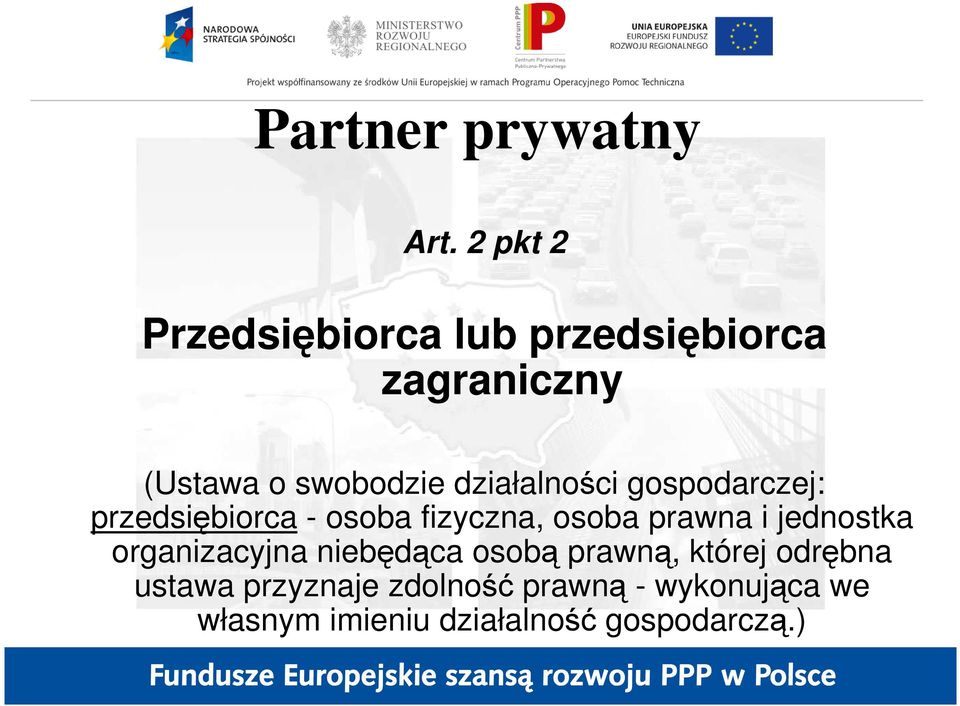 działalności gospodarczej: przedsiębiorca - osoba fizyczna, osoba prawna i