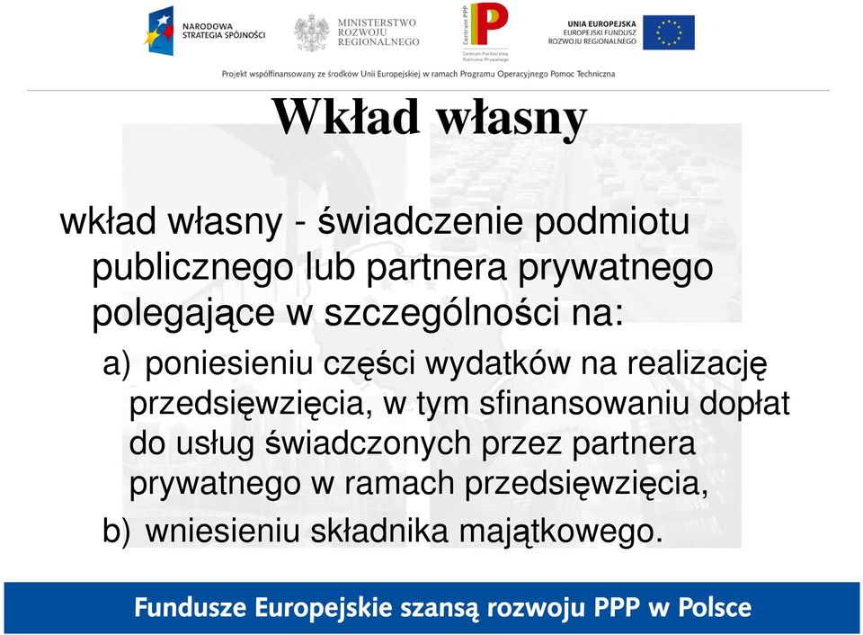 realizację przedsięwzięcia, w tym sfinansowaniu dopłat do usług świadczonych