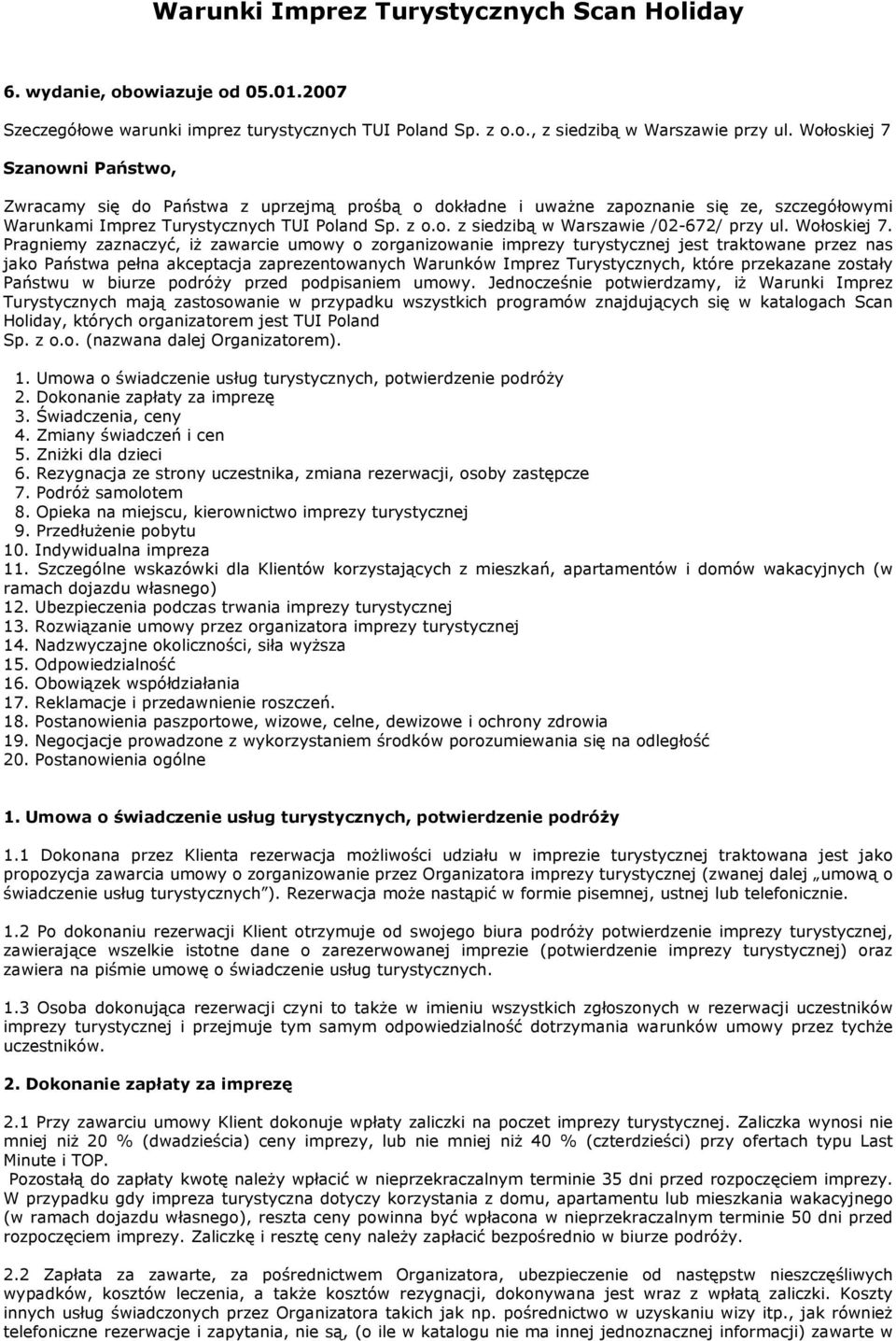 Wołoskiej 7.