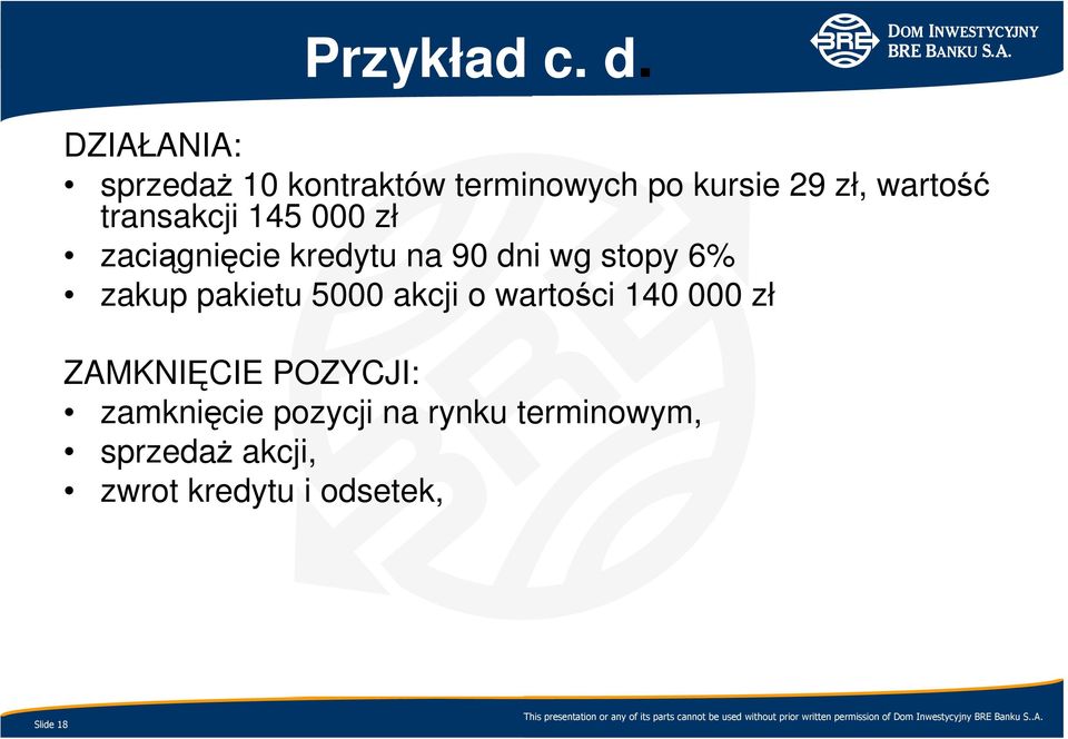 transakcji 145 000 zł zaciągnięcie kredytu na 90 dni wg stopy 6% zakup