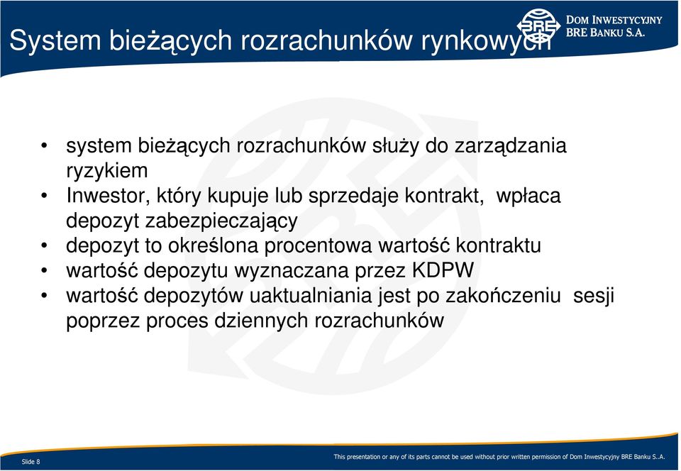 depozyt to określona procentowa wartość kontraktu wartość depozytu wyznaczana przez KDPW