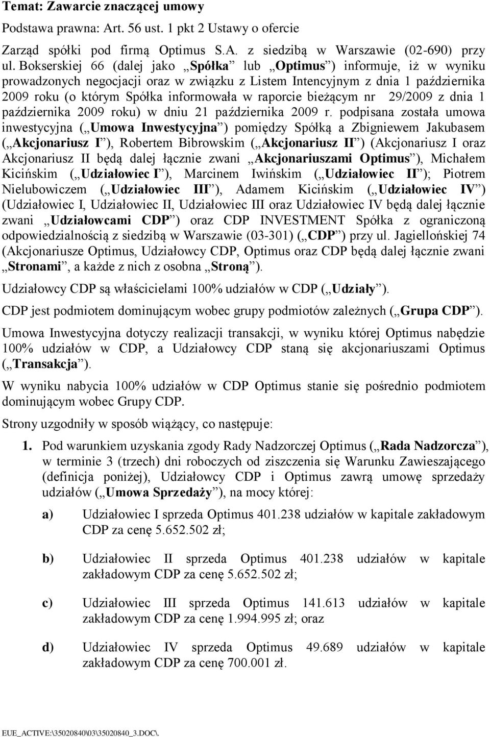 raporcie bieżącym nr 29/2009 z dnia 1 października 2009 roku) w dniu 21 października 2009 r.