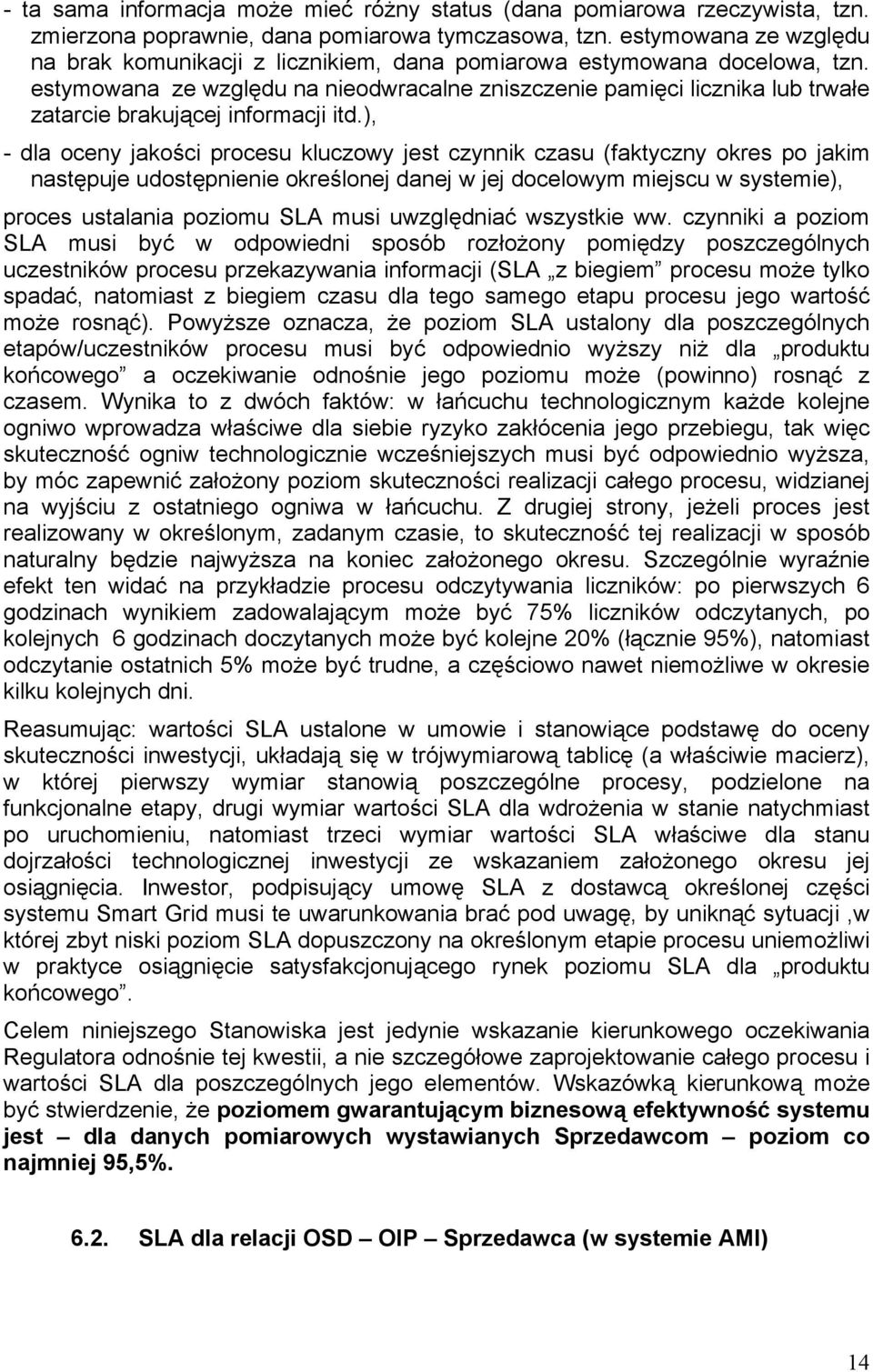 estymowana ze względu na nieodwracalne zniszczenie pamięci licznika lub trwałe zatarcie brakującej informacji itd.