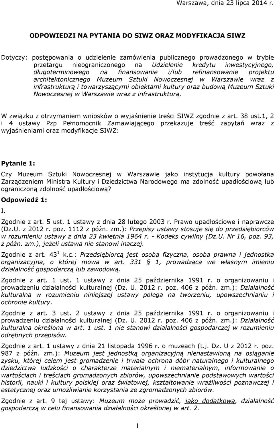 długoterminowego na finansowanie i/lub refinansowanie projektu architektonicznego Muzeum Sztuki Nowoczesnej w Warszawie wraz z infrastrukturą i towarzyszącymi obiektami kultury oraz budową Muzeum