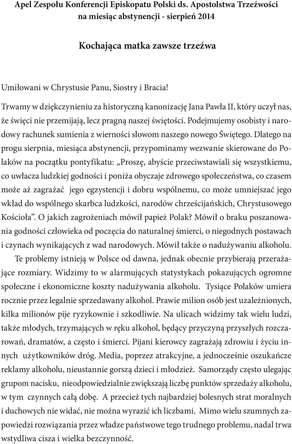 Podejmujemy osobisty i narodowy rachunek sumienia z wierności słowom naszego nowego Świętego.