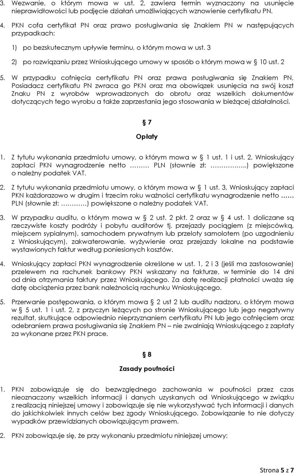 3 2) po rozwiązaniu przez Wnioskującego umowy w sposób o którym mowa w 10 ust. 2 5.