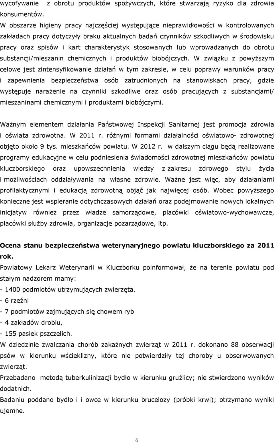 charakterystyk stosowanych lub wprowadzanych do obrotu substancji/mieszanin chemicznych i produktów biobójczych.