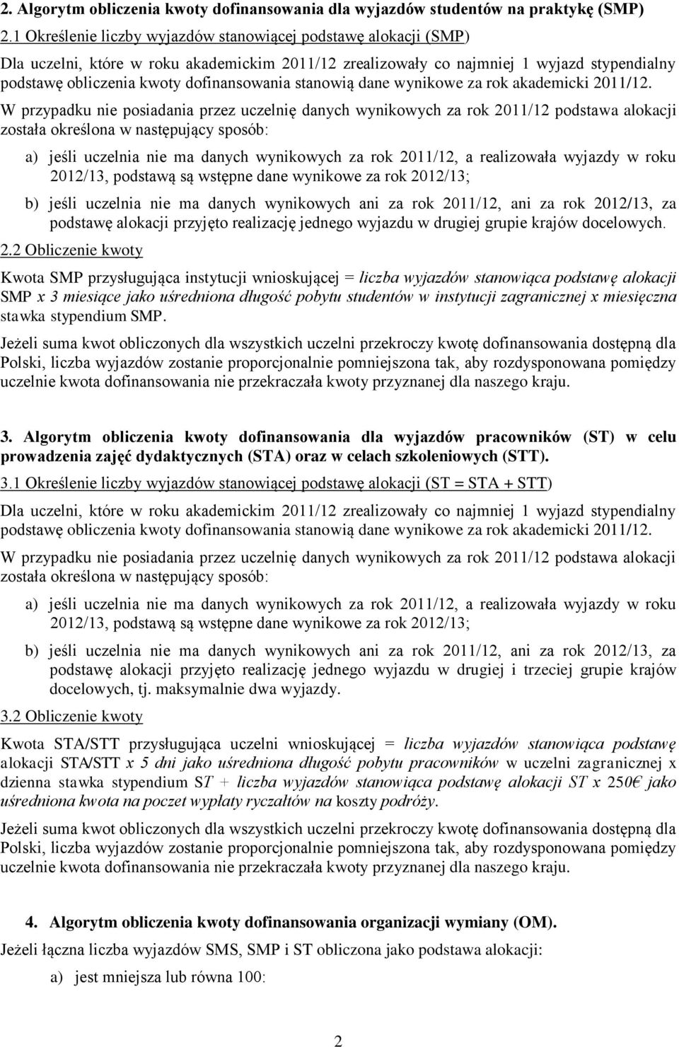 stanowią dane wynikowe za rok akademicki 2011/12.