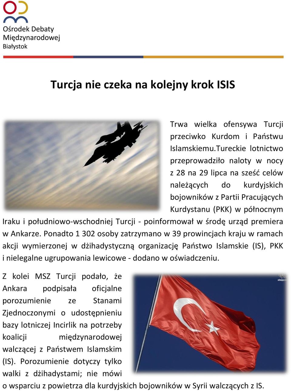 Turcji - poinformował w środę urząd premiera w Ankarze.