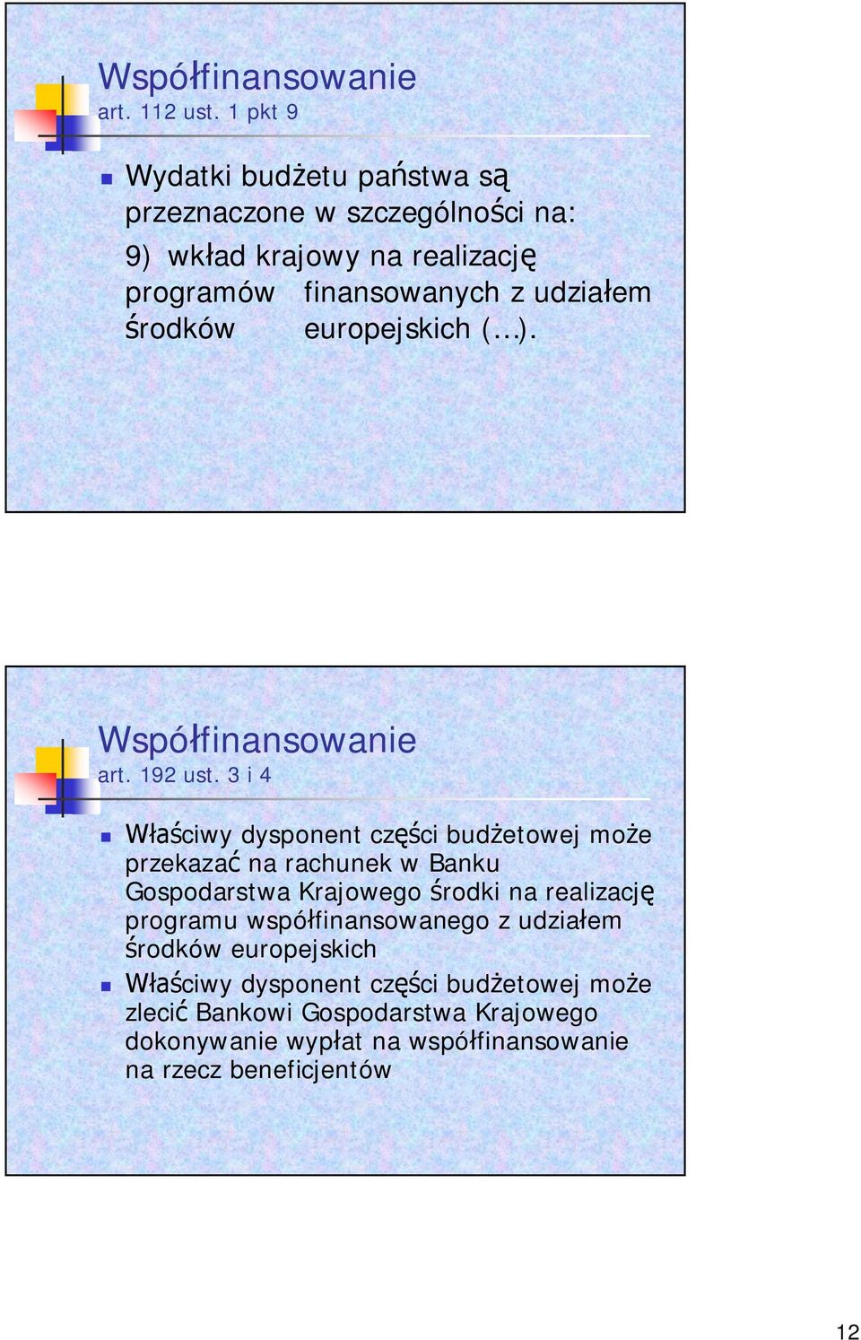 rodków europejskich ( ). Wspó finansowanie art. 192 ust.