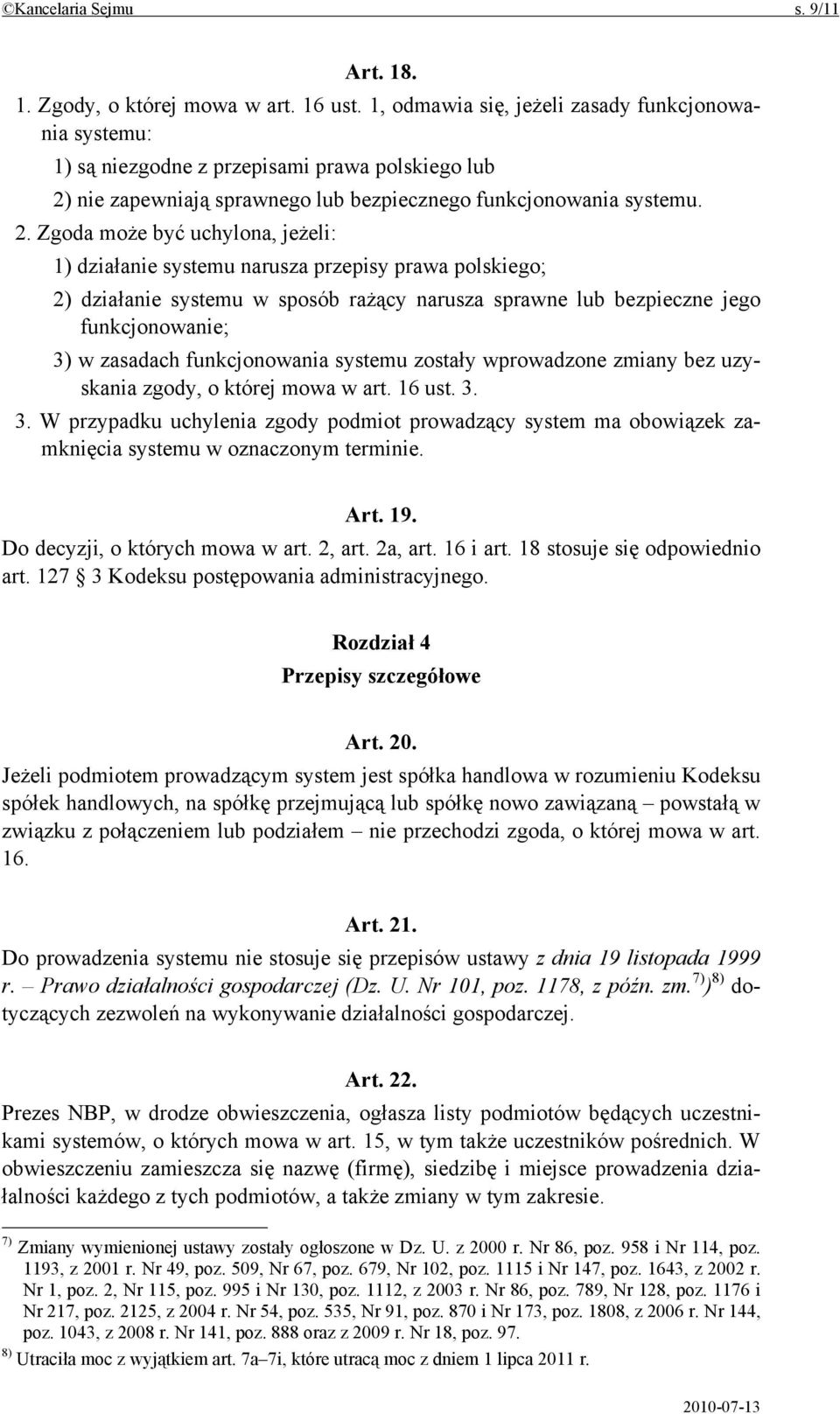 nie zapewniają sprawnego lub bezpiecznego funkcjonowania systemu. 2.