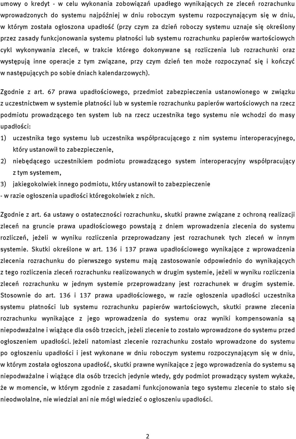 trakcie którego dokonywane są rozliczenia lub rozrachunki oraz występują inne operacje z tym związane, przy czym dzień ten może rozpoczynać się i kończyć w następujących po sobie dniach