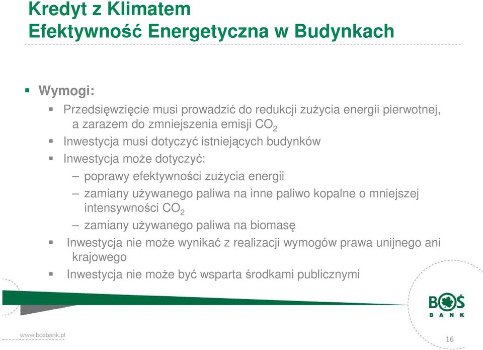 efektywności zużycia energii zamiany używanego paliwa na inne paliwo kopalne o mniejszej intensywności CO 2 zamiany używanego paliwa
