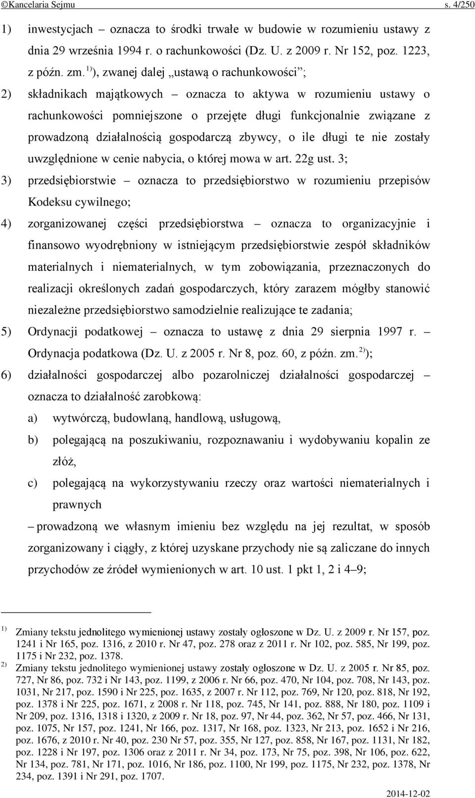 działalnością gospodarczą zbywcy, o ile długi te nie zostały uwzględnione w cenie nabycia, o której mowa w art. 22g ust.