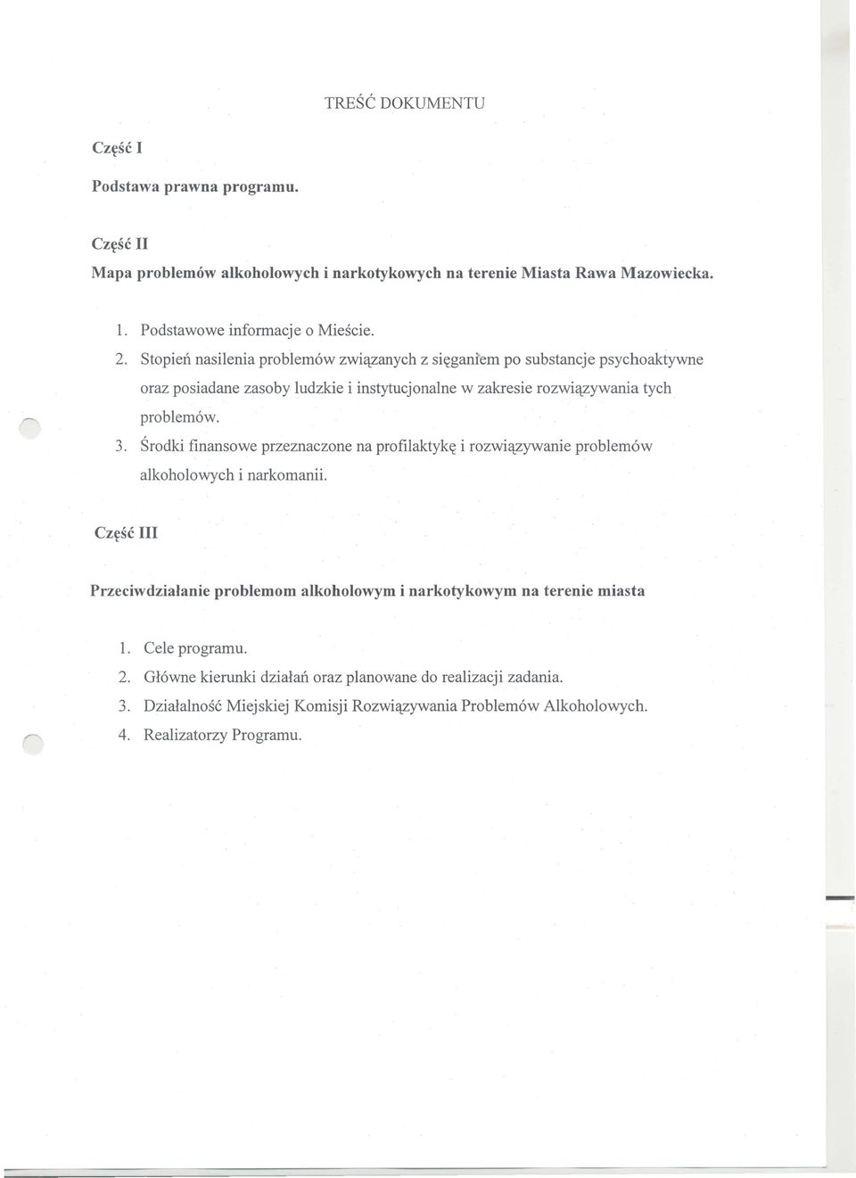 rozwi'tzywania tych problem6w. 3. Srodki finansowe przeznaczone na profilaktyk~ i rozwi'tzywanie problem6w alkoholowych i narkomanii. 1.