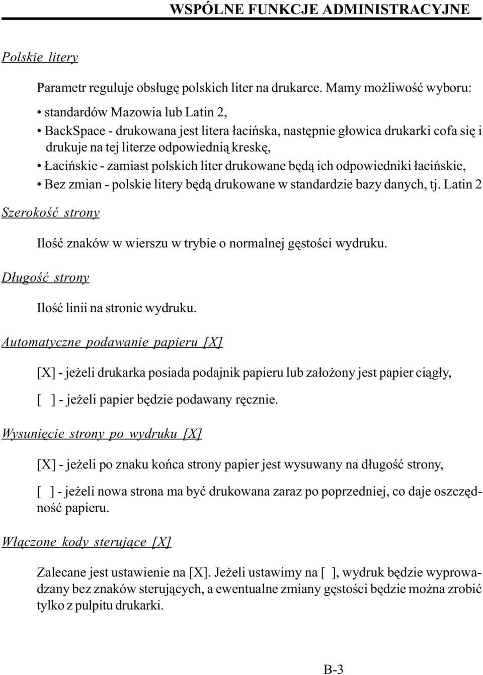 polskich liter drukowane bêd¹ ich odpowiedniki ³aciñskie, ez zmian - polskie litery bêd¹ drukowane w standardzie bazy danych, tj.