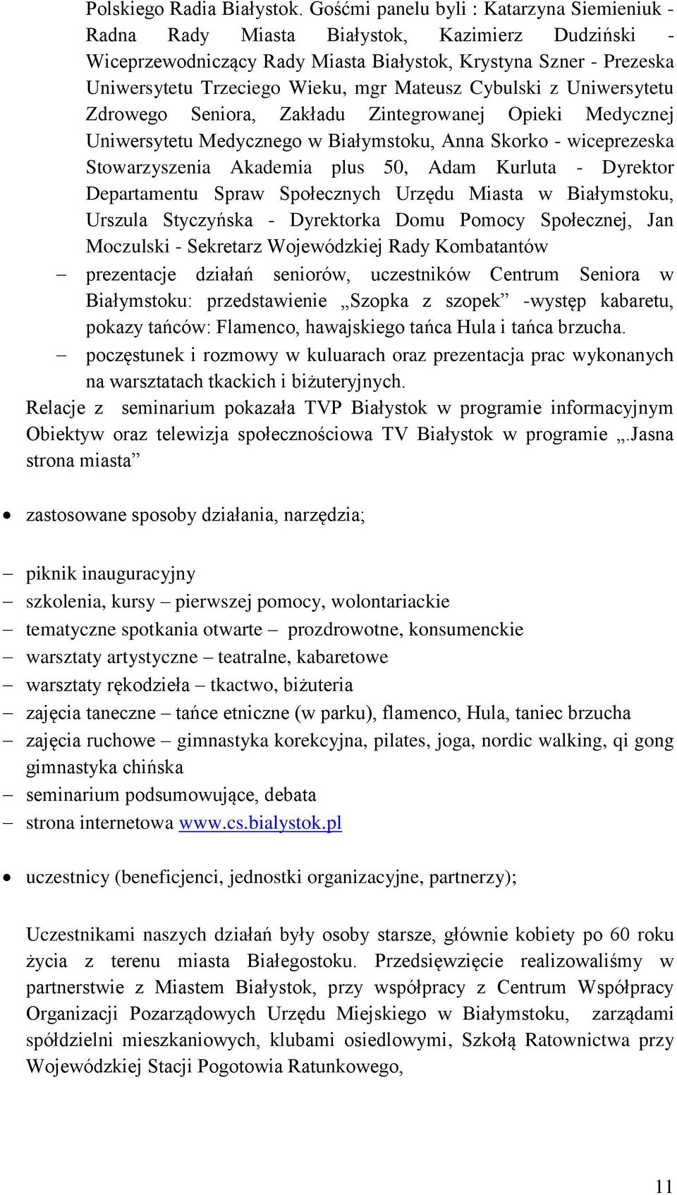 Mateusz Cybulski z Uniwersytetu Zdrowego Seniora, Zakładu Zintegrowanej Opieki Medycznej Uniwersytetu Medycznego w Białymstoku, Anna Skorko - wiceprezeska Stowarzyszenia Akademia plus 50, Adam