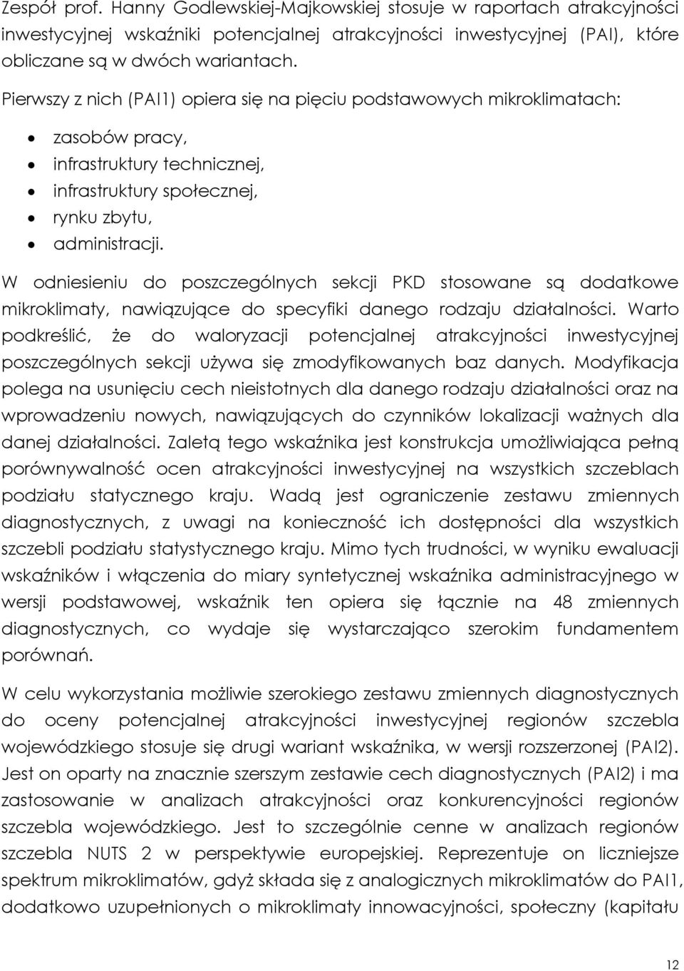 W odniesieniu do poszczególnych sekcji PKD stosowane są dodatkowe mikroklimaty, nawiązujące do specyfiki danego rodzaju działalności.