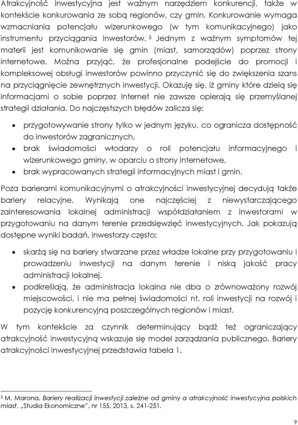 5 Jednym z ważnym symptomów tej materii jest komunikowanie się gmin (miast, samorządów) poprzez strony internetowe.