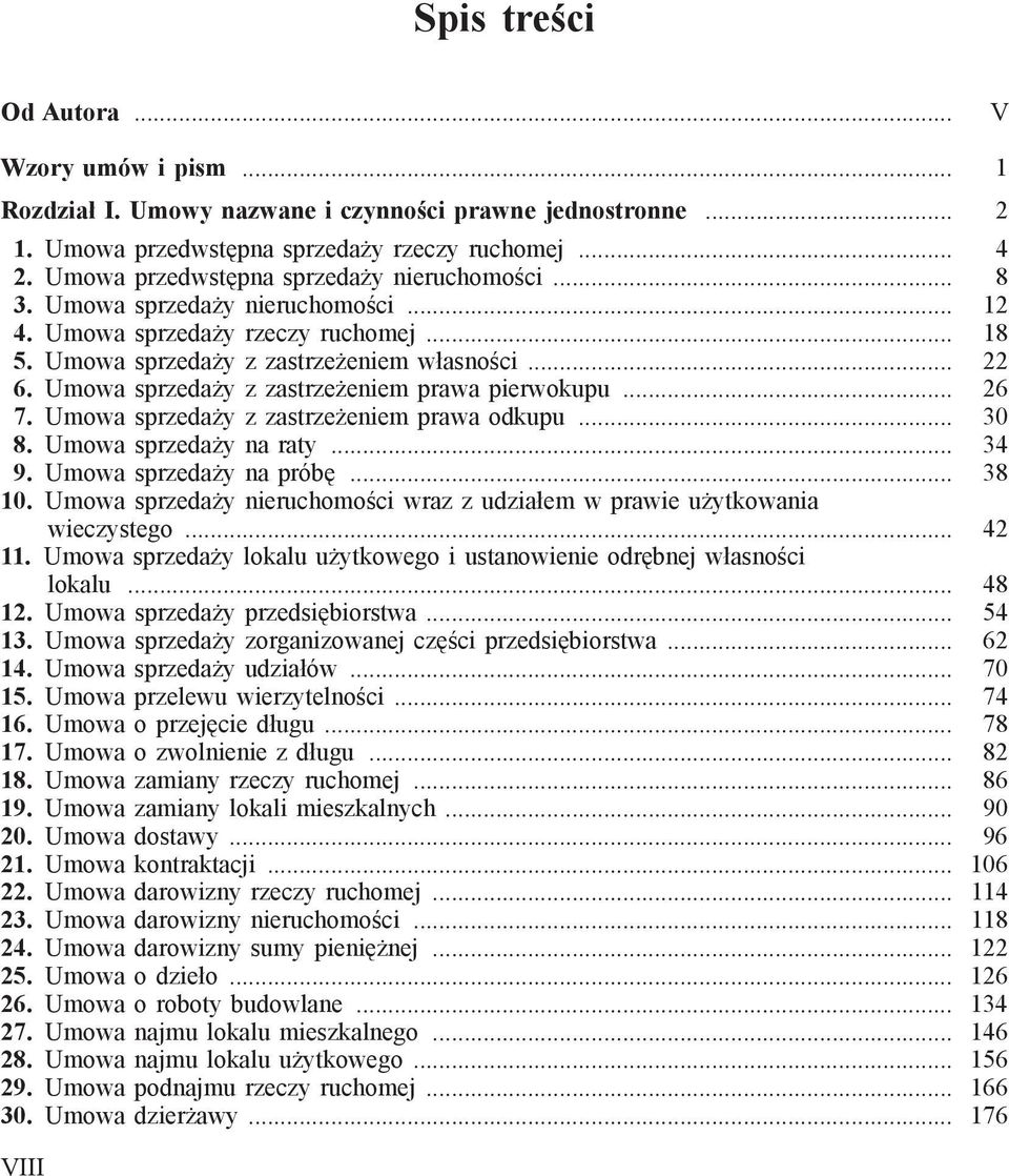 Umowa sprzedaży z zastrzeżeniem prawa odkupu... 30 8. Umowa sprzedaży na raty... 34 9. Umowa sprzedaży na próbę... 38 10.