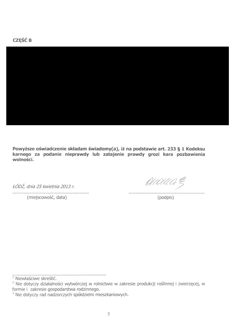 ŁÓDŹ, dnia 25 kwietnia 2013 r. (miejscowość, data) (podpis) 1 Niewłaściwe skreślić.