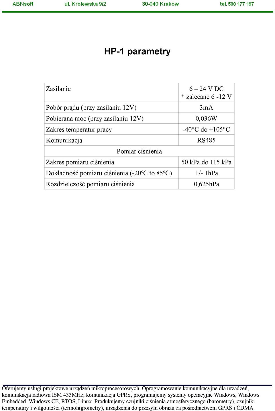 Zakres pomiaru ciśnienia Pomiar ciśnienia Dokładność pomiaru ciśnienia (-20ºC to