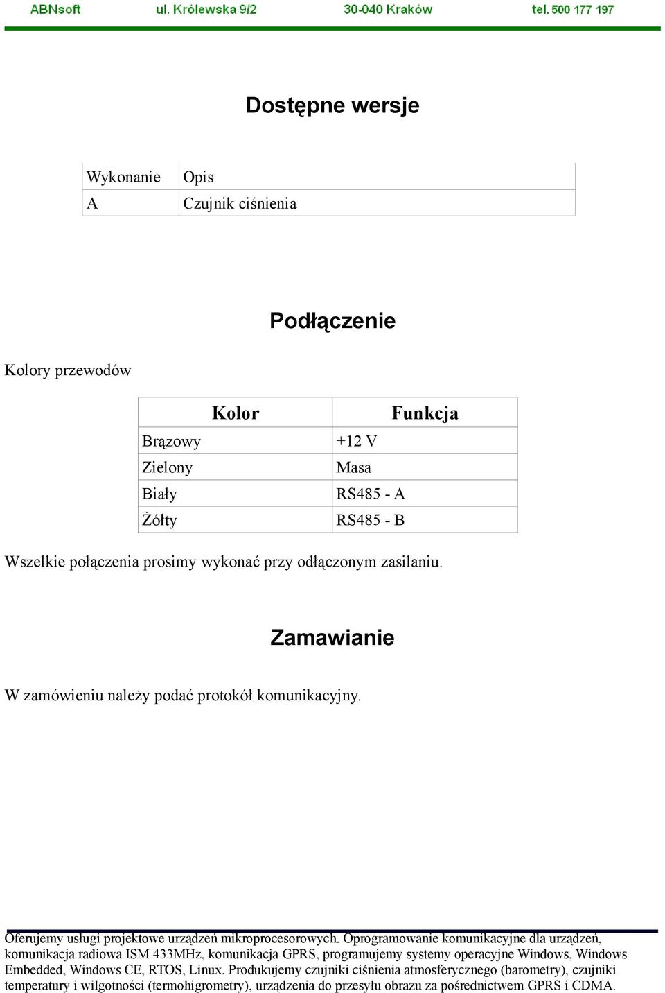 Masa RS485 - A RS485 - B Wszelkie połączenia prosimy wykonać przy