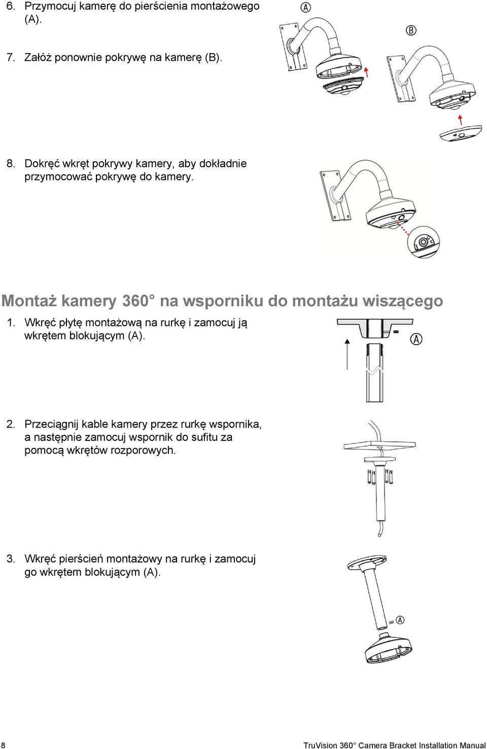 Wkręć płytę montażową na rurkę i zamocuj ją wkrętem blokującym (A). 2.