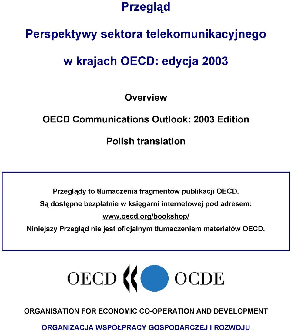 Są dostępne bezpłatnie w księgarni internetowej pod adresem: www.oecd.