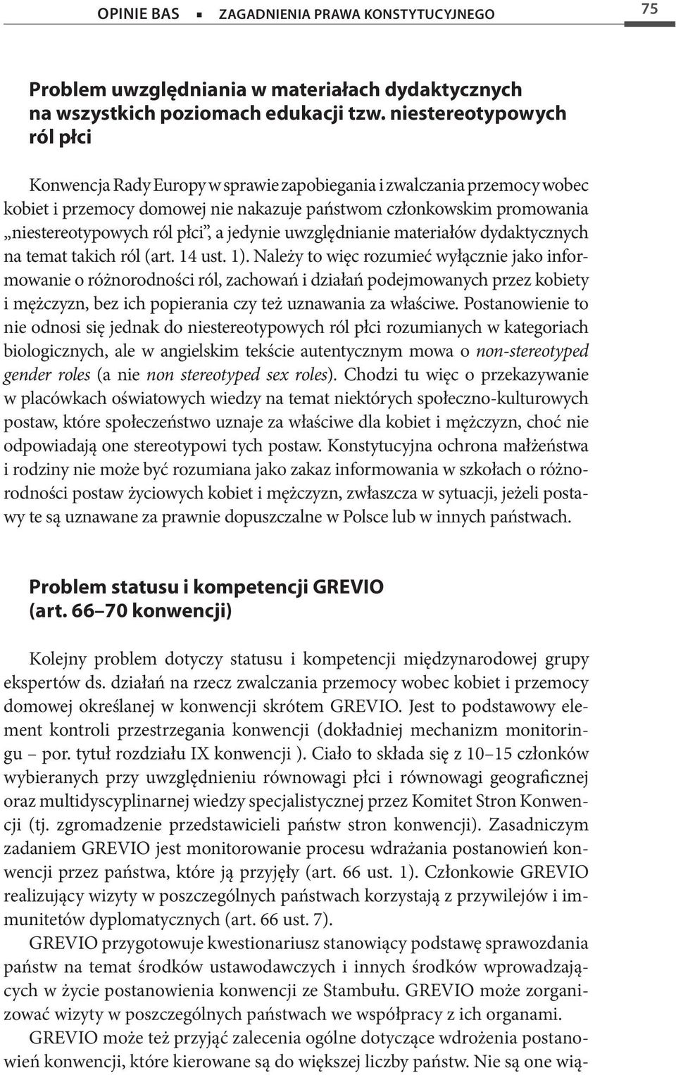 a jedynie uwzględnianie materiałów dydaktycznych na temat takich ról (art. 14 ust. 1).