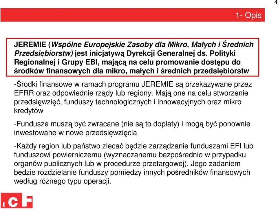 przez EFRR oraz odpowiednie rządy lub regiony.