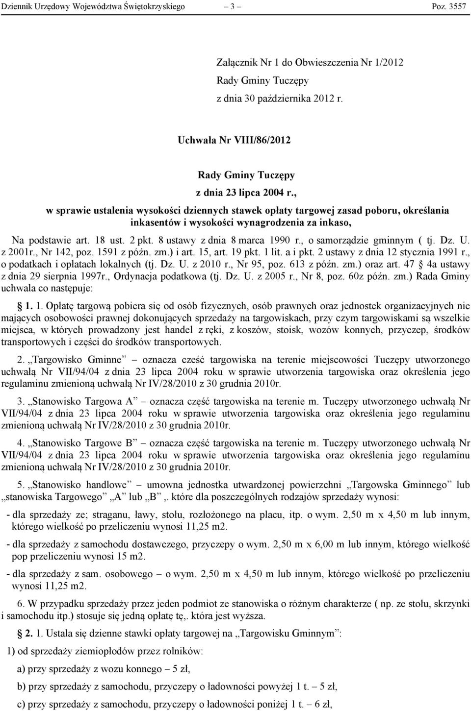 , w sprawie ustalenia wysokości dziennych stawek opłaty targowej zasad poboru, określania inkasentów i wysokości wynagrodzenia za inkaso, Na podstawie art. 18 ust. 2 pkt.