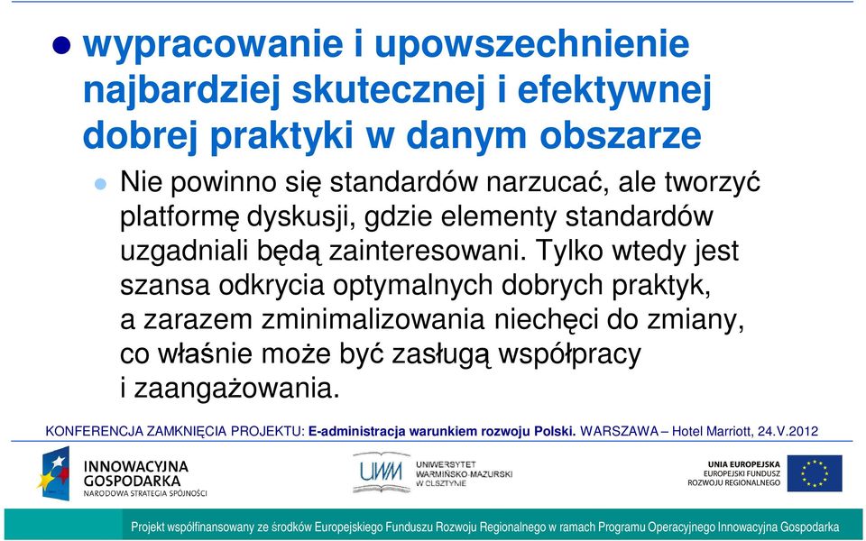 standardów uzgadniali b zainteresowani.