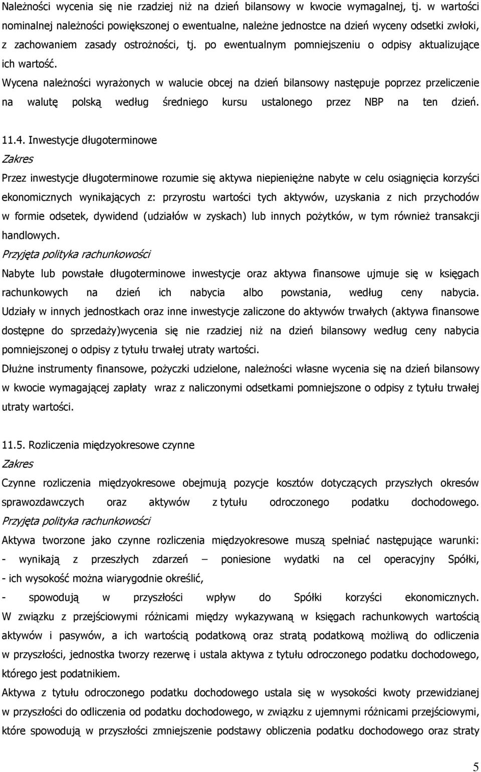 po ewentualnym pomniejszeniu o odpisy aktualizujące ich wartość.
