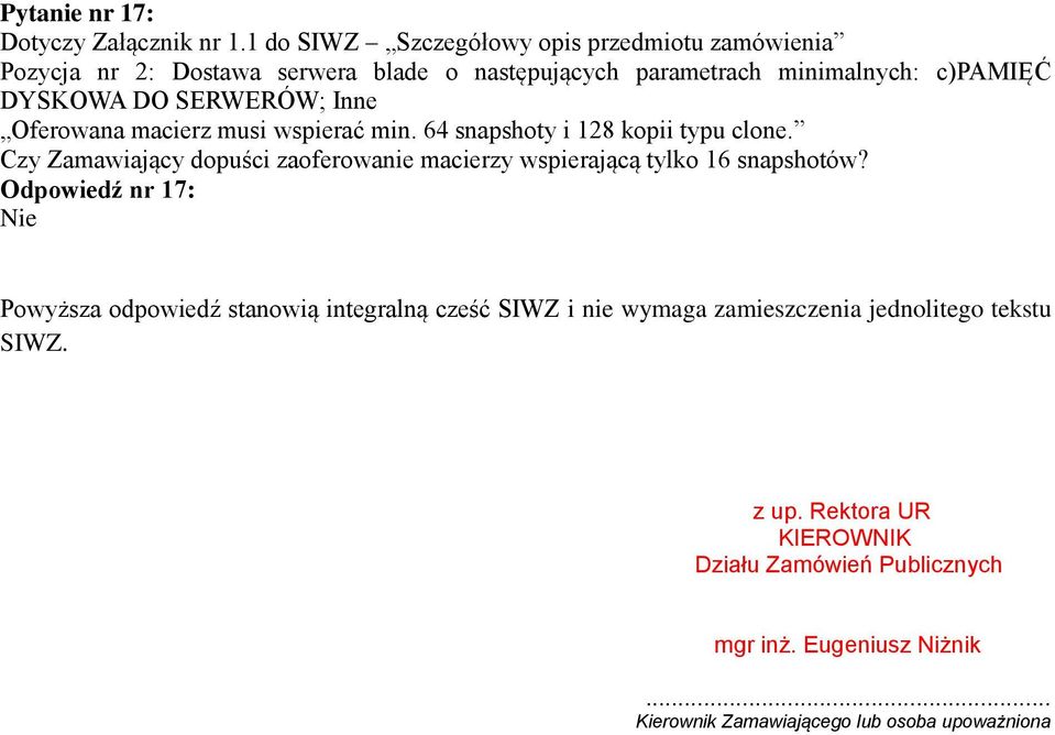 Czy Zamawiający dopuści zaoferowanie macierzy wspierającą tylko 16 snapshotów?