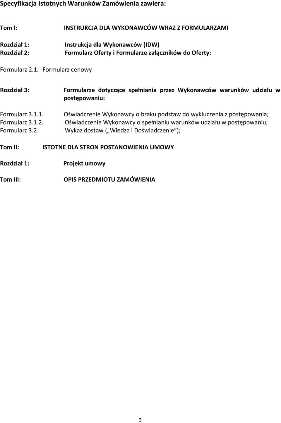 1. Formularz cenowy Rozdział 3: Formularz 3.1.1. Formularz 3.1.2.