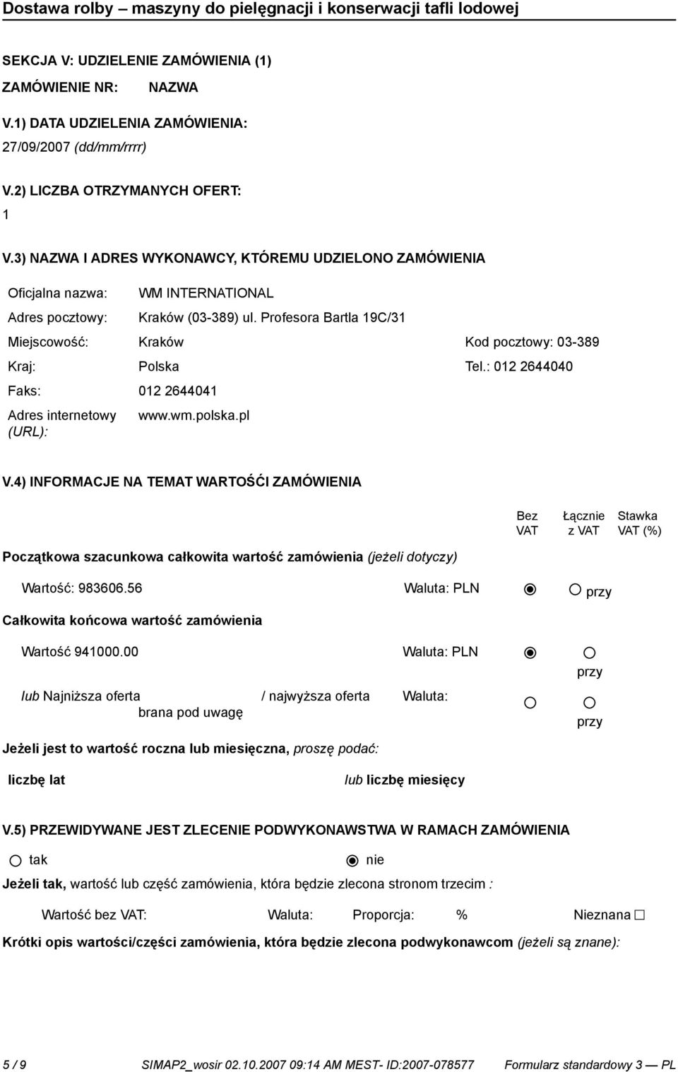 : 012 2644040 Faks: 012 2644041 Adres internetowy (URL): www.wm.polska.pl V.