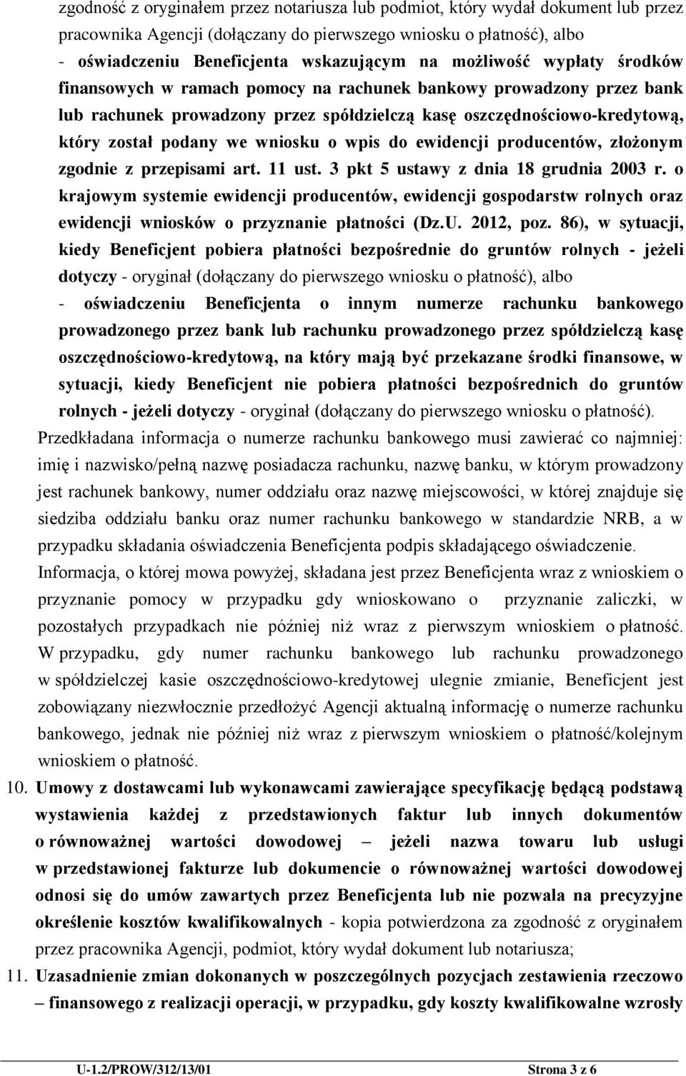 wniosku o wpis do ewidencji producentów, złożonym zgodnie z przepisami art. 11 ust. 3 pkt 5 ustawy z dnia 18 grudnia 2003 r.