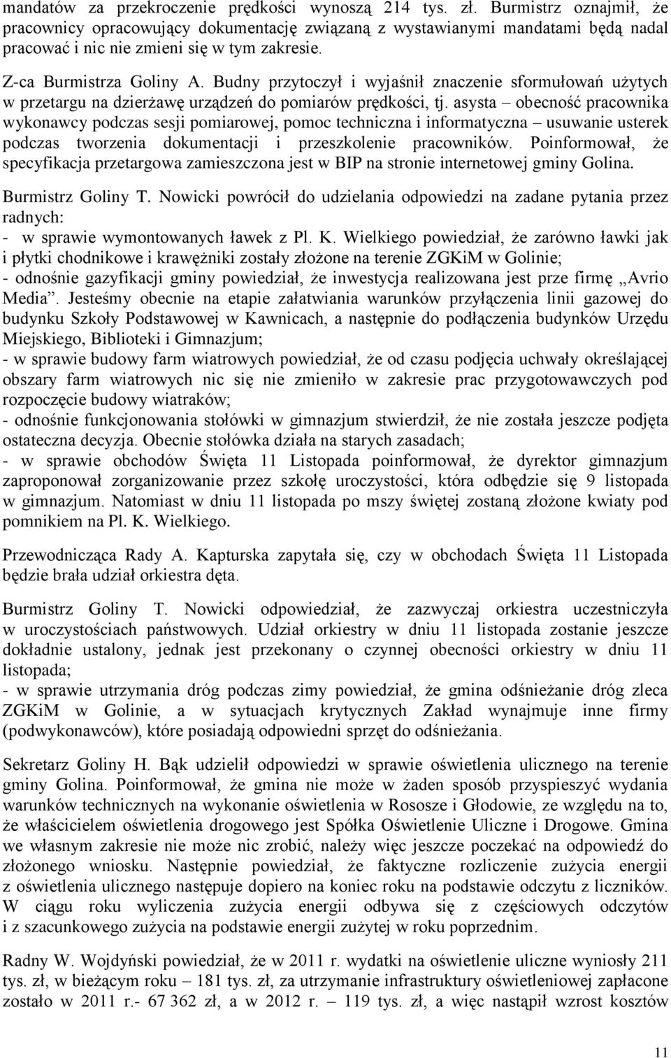 Budny przytoczył i wyjaśnił znaczenie sformułowań użytych w przetargu na dzierżawę urządzeń do pomiarów prędkości, tj.