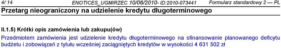 5) Krótki opis zamówienia lub zakupu(ów) Przedmiotem zamówienia jest